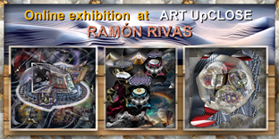 Ram&oacute;n Rivas. Exposici&oacute;n de Arte en l&iacute;nea. en ART UpCLOSE / New york