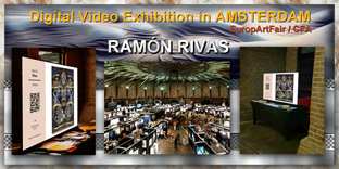 Ram&oacute;n Rivas -Exposici&oacute;n Video Digital en AMSTERDAM / EuroArtFair / CFA 2024